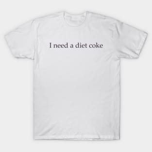 Diet Coke Sweatshirt, Diet Coke Shirt, Trendy Shirt / Sweatshirt, I Need A Diet Coke, Funny T-Shirt